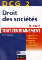 Couverture du livre « DCG 2 ; droit des sociétés ; tout l'entraînement (5e édition) » de France Guiramand aux éditions Dunod
