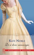 Couverture du livre « De si doux mensonges » de Noble Kate aux éditions J'ai Lu