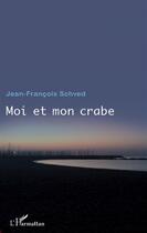 Couverture du livre « Moi et mon crabe » de Jean-Francois Schved aux éditions L'harmattan