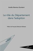 Couverture du livre « Le rôle du département dans l'adoption » de Amelie Niemiec-Gombert aux éditions L'harmattan