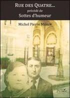 Couverture du livre « Rue des quatre ; sottes d'humeur » de Michel Pierre Morin aux éditions Persee