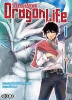 Couverture du livre « Goodbye dragon life Tome 1 » de Hiroaki Nagashima et Kurono aux éditions Ototo