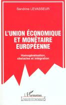 Couverture du livre « Union economique europeenne - homogeneisation - obstacles et integration » de Sandrine Levasseur aux éditions L'harmattan