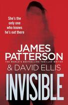 Couverture du livre « Invisible » de James Patterson et David Ellis aux éditions 