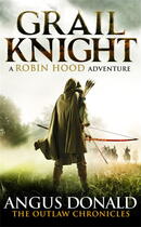 Couverture du livre « Grail Knight » de Donald Angus aux éditions Little Brown Book Group Digital