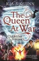 Couverture du livre « The queen at war - chronicles of the tempus vol 2 » de K A S Quinn aux éditions Atlantic Books