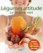 Couverture du livre « Légumes attitude ; le régime vert » de Fabienne Costa aux éditions Hachette Pratique