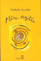 Couverture du livre « Mere agitee » de Nathalie Azoulai aux éditions Seuil