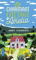 Couverture du livre « Le charmant cottage d'Amelia » de Abby Clements aux éditions Pocket