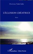 Couverture du livre « L'éclosion créatrice » de Vouha Sadia Ouattara aux éditions L'harmattan