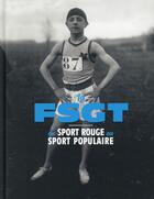 Couverture du livre « La FSGT, du sport rouge au sport populaire » de  aux éditions La Ville Brule