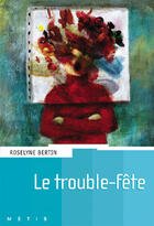 Couverture du livre « Le trouble-fête » de Bertin-R aux éditions Rageot