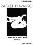 Couverture du livre « Rafael Navarro, catalogue raisonné (1975-1998) » de Rosa Olivares aux éditions Ides Et Calendes