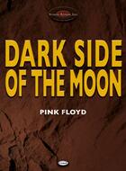 Couverture du livre « Pink Floyd ; dark side of the moon » de Pink Floyd (Artist) aux éditions Carisch Musicom