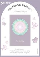 Couverture du livre « Mini yandala méditation ; la vie est unique » de  aux éditions Dg-exodif
