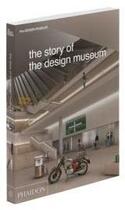 Couverture du livre « The story of the design museum » de Wilson Tom aux éditions Phaidon Press