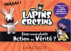 Couverture du livre « The Lapins Crétins ; êtes-vous plus action ou vérité ? » de  aux éditions Larousse
