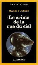 Couverture du livre « Le crime de la rue du ciel » de Marie/Joseph aux éditions Gallimard