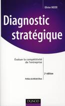 Couverture du livre « Diagnostic stratégique ; évaluer la compétitivité de l'entreprise (2e édition) » de Olivier Meier aux éditions Dunod