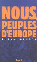 Couverture du livre « Nous, peuples d'Europe » de Susan George aux éditions Fayard