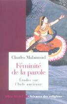 Couverture du livre « Feminite de la parole - etudes sur l'inde ancienne » de Charles Malamoud aux éditions Albin Michel