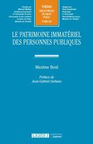 Couverture du livre « Le patrimoine immatériel des personnes publiques t.329 » de Maxime Boul aux éditions Lgdj