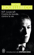 Couverture du livre « H.P. Lovecraft : contre le monde, contre la vie » de Michel Houellebecq aux éditions J'ai Lu