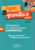 Couverture du livre « Taps de gramatica : grammaire et conjugaison espagnoles ; apprends en t'amusant et entraîne-toi en autonomie ! » de Amelie Dilet aux éditions Ellipses