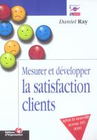 Couverture du livre « Mesurer et développer la satisfaction des clients » de Daniel Ray aux éditions Organisation