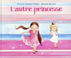 Couverture du livre « L'autre princesse » de Christine Naumann-Villemin et Marianne Barcilon aux éditions Kaleidoscope