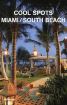 Couverture du livre « Miami/south beach cool spots » de Patrice Farameh aux éditions Teneues - Livre