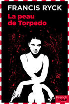 Couverture du livre « La peau de Torpedo » de Francis Ryck aux éditions French Pulp