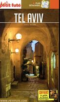 Couverture du livre « Guide Petit futé : city guide : Tel Aviv (édition 2018) » de Collectif Petit Fute aux éditions Le Petit Fute