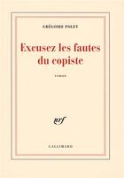 Couverture du livre « Excusez les fautes du copiste » de Gregoire Polet aux éditions Gallimard