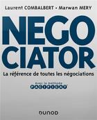 Couverture du livre « Negociator ; la référence de toutes les négociations » de Laurent Combalbert et Marwan Mery aux éditions Dunod