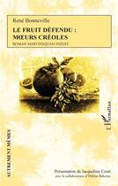 Couverture du livre « Le fruit défendu : moeurs créoles » de Bonneville Rene aux éditions L'harmattan