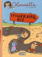 Couverture du livre « Louisette la taupe t.7 ; itinéraire bis » de Bruno Heitz aux éditions Casterman