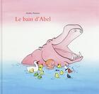 Couverture du livre « Le bain d'Abel » de Audrey Poussier aux éditions Ecole Des Loisirs