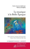 Couverture du livre « La musique à la Belle Epoque » de Mario D'Angelo aux éditions Editions Le Manuscrit