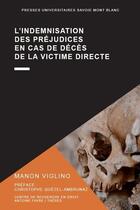 Couverture du livre « L'indemnisation des préjudices en cas de décès de la victime directe » de Manon Viglino aux éditions Universite De Savoie