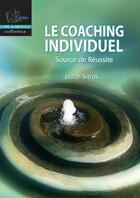 Couverture du livre « Le coaching individuel, source de réussite » de Judith Sitruk aux éditions Livrior