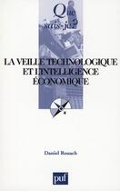 Couverture du livre « La veille technologique et l'intelligence économique (4e édition) » de Daniel Rouach aux éditions Que Sais-je ?