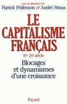Couverture du livre « Le Capitalisme français (XIXe-XXe siècle) : Blocages et dynamismes d'une croissance » de Fridenson/Straus aux éditions Fayard