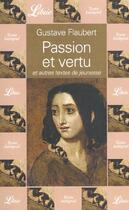 Couverture du livre « Passion et vertu ; autres textes de jeunesse » de Gustave Flaubert aux éditions J'ai Lu