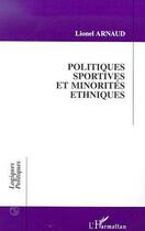 Couverture du livre « Politiques sportives et minorités ethniques » de Lionel Arnaud aux éditions Editions L'harmattan