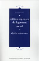 Couverture du livre « Métamorphoses du logement social ; habitat et citoyenneté » de Lucie Bonnet aux éditions Pu De Rennes