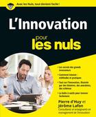 Couverture du livre « L'innovation pour les nuls » de Pierre D' Huy et Jerome Lafon et Marc Chalvin aux éditions First