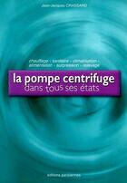 Couverture du livre « La pompe centrifuge dans tous ses états » de Jean-Jacques Crassard aux éditions Edipa