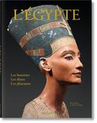 Couverture du livre « L'Egypte ; les hommes, les dieux, les pharaons » de  aux éditions Taschen