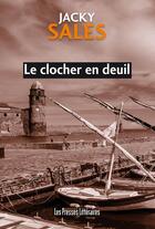 Couverture du livre « Le clocher en deuil » de Jacky Sales aux éditions Presses Litteraires
